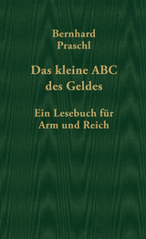 Das kleine ABC des Geldes - Bernhard Praschl