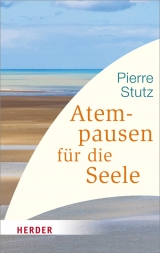 Atempausen für die Seele - Pierre Stutz