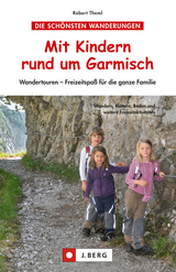 Mit Kindern rund um Garmisch - Robert Theml