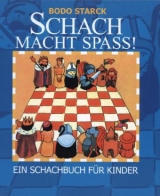 Schach macht Spaß - Starck, Bodo