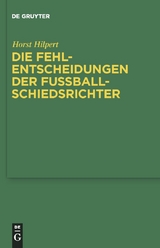 Die Fehlentscheidungen der Fussballschiedsrichter - Horst Hilpert