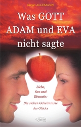 Was GOTT ADAM und EVA nicht sagte - Daniel Allemann