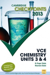 Cambridge Checkpoints VCE Chemistry Units 3 and 4 2013 - Slade, Roger; Slade, Maureen