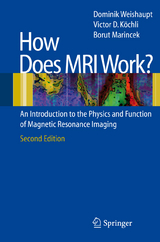 How does MRI work? - Dominik Weishaupt, Victor D. Koechli, Borut Marincek