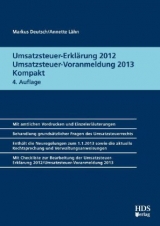 Umsatzsteuer-Erklärung 2012/Umsatzsteuer-Voranmeldung 2013 Kompakt - Markus Deutsch, Annette Lähn