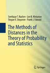 The Methods of Distances in the Theory of Probability and Statistics - Svetlozar T. Rachev, Lev Klebanov, Stoyan V. Stoyanov, Frank Fabozzi