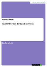 Standardmodell der Teilchenphysik - Manuel Holler