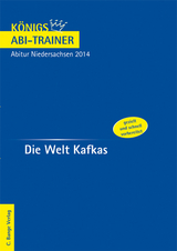 Die Welt Kafkas - Abitur Niedersachsen 2014 Deutsch EA + GA - Königs Abi-Trainer. - Daniel Christoph Teevs