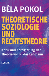 Theoretische Soziologie und Rechtstheorie - Béla Pokol