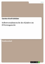 Selbstvornahmerecht des Käufers im IT-Vertragsrecht - Carsten Kroll-Schlüter