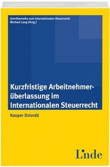 Kurzfristige Arbeitnehmerüberlassung im Intern. Steuerrecht - Kasper Dziurdz