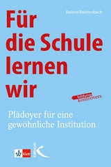 Für die Schule lernen wir - Roland Reichenbach