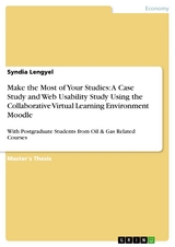 Make the Most of Your Studies: A Case Study and Web Usability Study Using the Collaborative Virtual Learning Environment Moodle - Syndia Lengyel