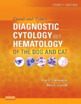 Cowell and Tyler's Diagnostic Cytology and Hematology of the Dog and Cat - Valenciano, Amy C.; Cowell, Rick L.