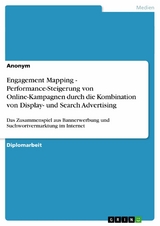 Engagement Mapping - Performance-Steigerung von Online-Kampagnen durch die Kombination von Display- und Search Advertising