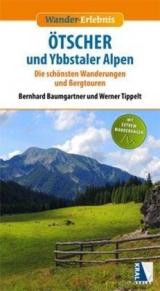 Wander-Erlebnis ÖTSCHER und Ybbstaler Alpen - Bernhard Baumgartner, Werner Tippelt