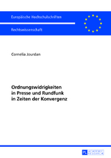 Ordnungswidrigkeiten in Presse und Rundfunk in Zeiten der Konvergenz - Cornelia Jourdan