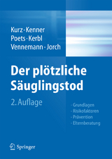 Der plötzliche Säuglingstod - Kurz, Ronald; Kenner, Thomas; Poets, Christian; Kerbl, Reinhold; Jorch, Gerhard; Vennemann, Mechtild