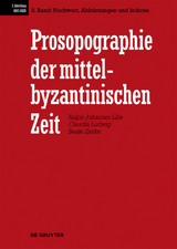 Prosopographie der mittelbyzantinischen Zeit. 867-1025 / Nachwort, Abkürzungen und Indices - Ralph-Johannes Lilie, Claudia Ludwig, Thomas Pratsch, Beate Zielke,  Et Al.