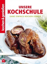 Unsere Kochschule -  kochen &  genießen