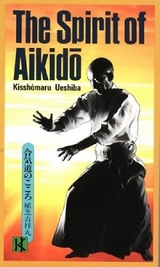 The Spirit of Aikido - Ueshiba, Kisshomaru