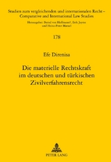 Die materielle Rechtskraft im deutschen und türkischen Zivilverfahrensrecht - Efe Direnisa