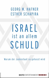 Israel ist an allem schuld -  Georg M. Hafner,  Esther Schapira