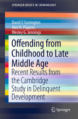 Offending from Childhood to Late Middle Age - David P. Farrington, Alex R. Piquero, Wesley G. Jennings