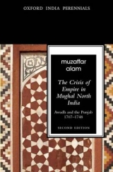 The Crisis of Empire in Mughal North India - Alam, Muzaffar