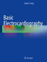 Basic Electrocardiography -  Brent G. Petty