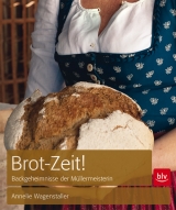 Brot-Zeit! - Annelie Wagenstaller