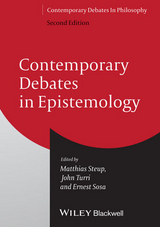 Contemporary Debates in Epistemology - Steup, Matthias; Turri, John; Sosa, Ernest