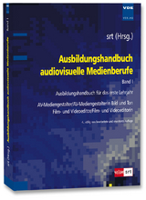 Ausbildungshandbuch audiovisuelle Medienberufe Band I