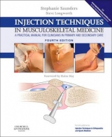 Injection Techniques in Musculoskeletal Medicine - Saunders, Stephanie; Longworth, Steve