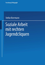 Soziale Arbeit mit rechten Jugendcliquen - Stefan Borrmann