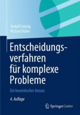 Entscheidungsverfahren für komplexe Probleme - Grünig, Rudolf; Kühn, Richard