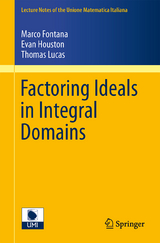 Factoring Ideals in Integral Domains - Marco Fontana, Evan Houston, Thomas Lucas