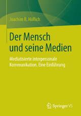 Der Mensch und seine Medien - Joachim R. Höflich