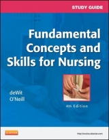 Study Guide for Fundamental Concepts and Skills for Nursing - DeWit, Susan C.; Williams, Patricia A.