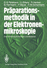 Präparationsmethodik in der Elektronenmikroskopie - David G. Robinson, Ulrich Ehlers, Rainer Herken, Bernd Herrmann, Frank Mayer, Friedrich-Wilhelm Schürmann