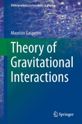 Theory of Gravitational Interactions - Maurizio Gasperini