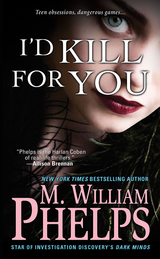 I'd Kill For You -  M. William Phelps
