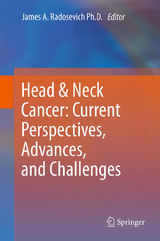 Head & Neck Cancer: Current Perspectives, Advances, and Challenges - 