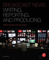 Broadcast News Writing, Reporting, and Producing - Barnas, Frank