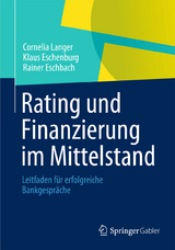 Rating und Finanzierung im Mittelstand - Cornelia Langer, Klaus Eschenburg, Rainer Eschbach