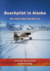 Buschpilot in Alaska - Christoph Barszczewski