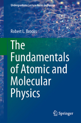 The Fundamentals of Atomic and Molecular Physics - Robert L Brooks