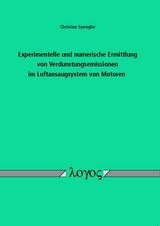Experimentelle und numerische Ermittlung von Verdunstungsemissionen im Luftansaugsystem von Motoren - Christian Spengler