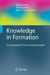 Knowledge in Formation - Janos J. Sarbo, Jozsef I. Farkas, Auke J.J. van Breemen