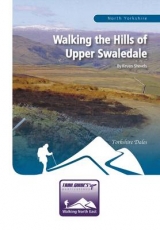 Walking the Hills of Upper Swaledale - Shevels, Keven